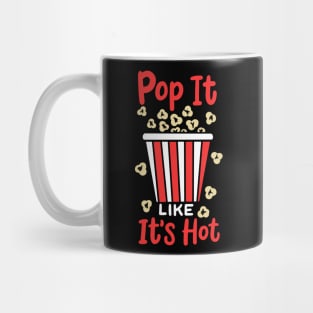 Pop It Like It's Hot Mug